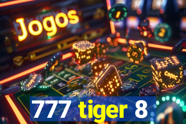 777 tiger 8